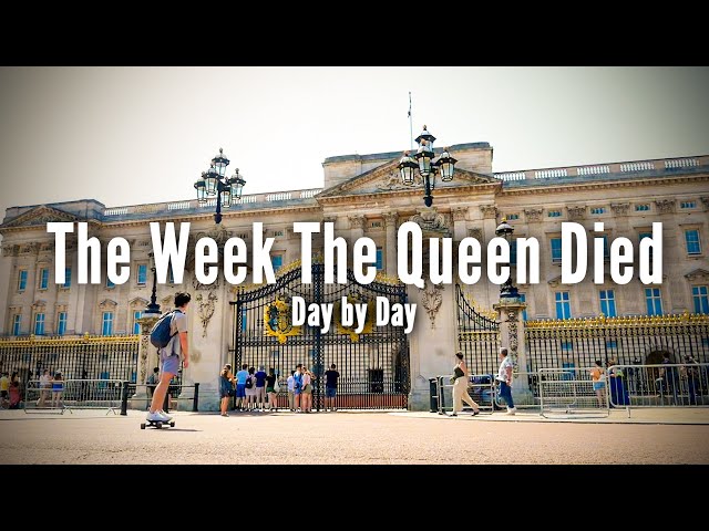 The Week the Queen Died - What Actually Happened In London..