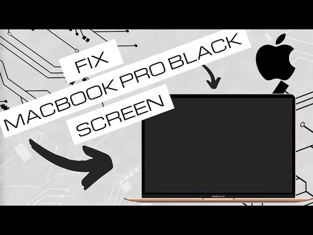 How To Fix MacBook Pro Black Screen? Quick Solution Now!