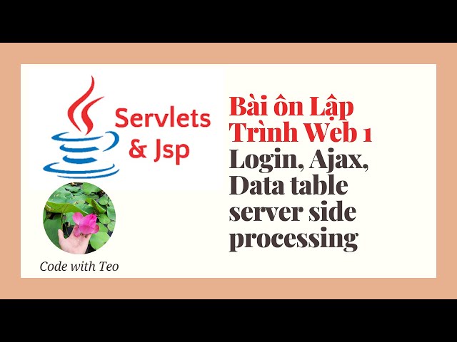 Bài ôn Lập Trình Web 1: Login, Ajax, Data table server side processing