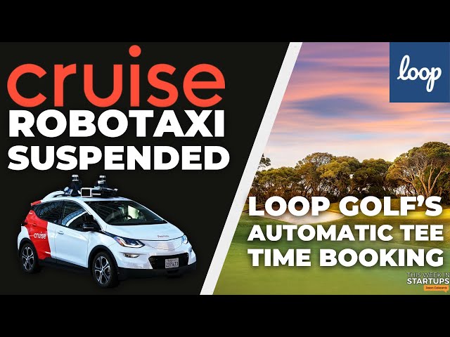 Loop Golf's Matt Holder on auto tee times for golfers, plus: Cruise robotaxi suspension | E1836