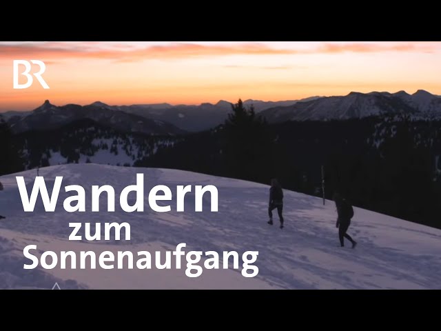 Sonnenaufgang am Gipfel: Wanderung in den frühen Morgenstunden | Bergauf-Bergab | BR