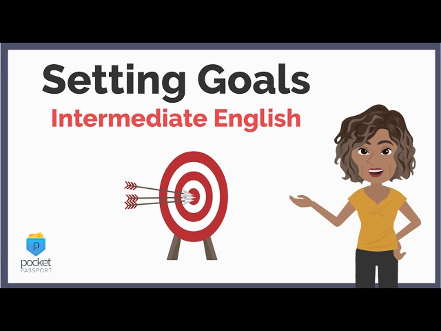 Setting Goals | Intermediate English