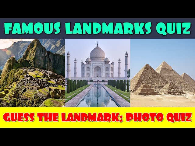 Guess the Famous Landmarks Quiz