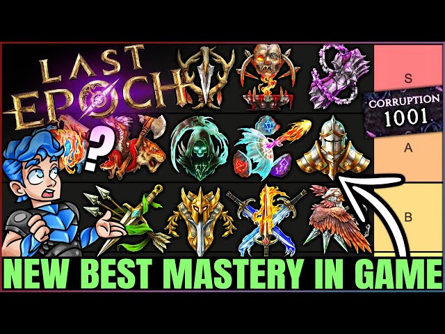 Last Epoch - New Best Mastery in Game - Class & Masteries Tier Ranking  - 1000 Corruption OP Builds!