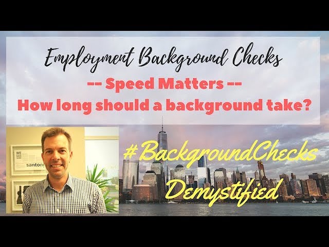 Speed Matters...How Long Should a Background Check Take?  Background Checks Demystified