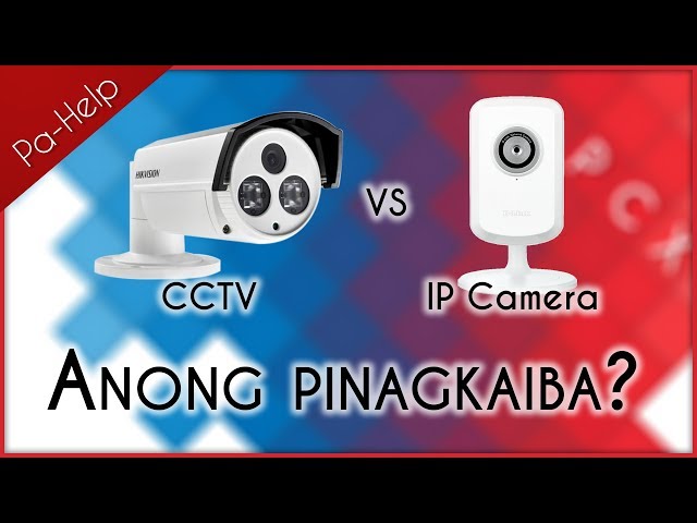 CCTV vs IP Camera - Ano ang Pinagkaiba? - PA-HELP