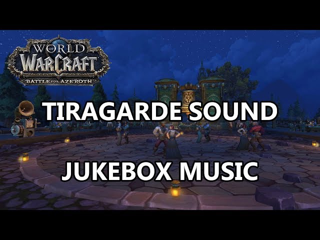 Tiragarde Sound Jukebox Music - Battle for Azeroth Music