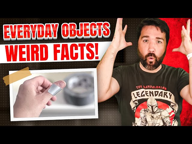 25 Weird and Wonderful Facts About Everyday Objects You Didn’t Know