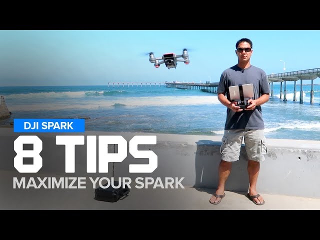 DJI Spark : 8 Tips Get the most out of your DJI Spark