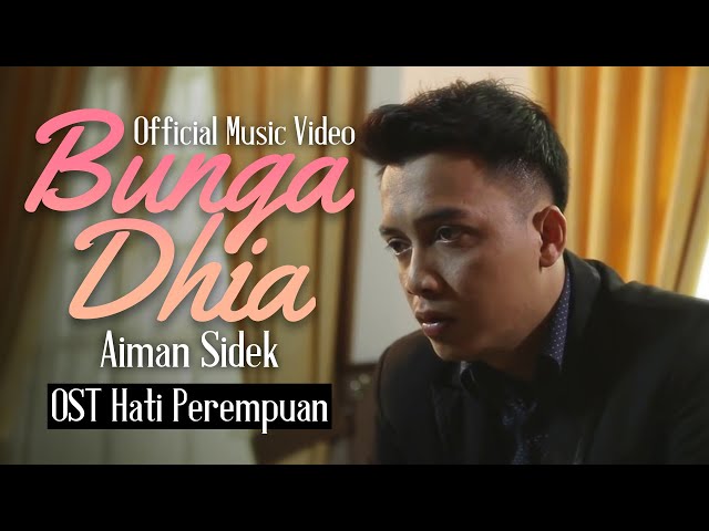 Aiman Sidek - Bunga Dhia (Official Music Video) | OST Hati Perempuan