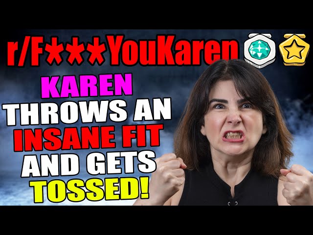 r/F***YouKaren - KAREN Throws An INSANE Fit And Gets TOSSED!