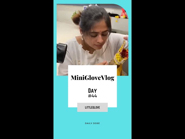 #miniglovevlog Day 44 “Humare Ghar Gannu Aye” #littleglove #ashortaday #youtubeshorts #ecofriendly