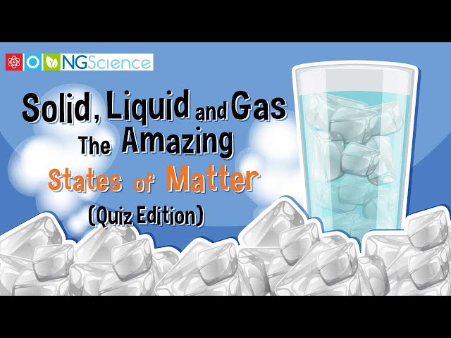 Solid, Liquid and Gas – The Amazing States of Matter (Quiz Edition)