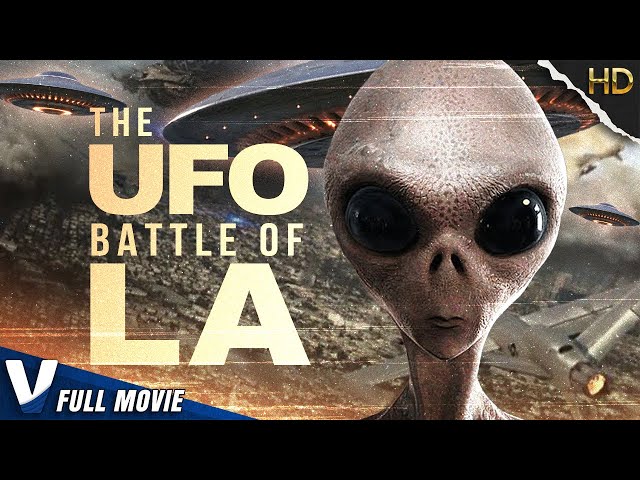 THE UFO BATTLE OF LA - FULL DOCUMENTARY - ORIGINAL V MOVIES