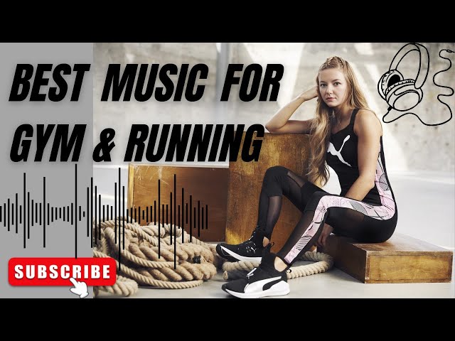 BEST MUSIC FOR WORKOUT // MUSIC FOR RUNNING & GYM