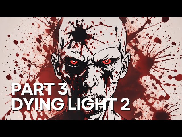 Surviving On Nightmare Mode Is No Joke....| Dying Light 2 | Part 3