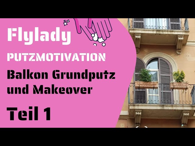 Balkon Grundputz & Makeover Tagesfokus-Putzmotivation- Wir machen unseren Balkon sommertauglich