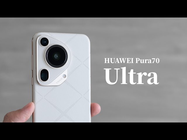 HUAWEI Pura70 Ultra Unboxing：Retractable Lens？