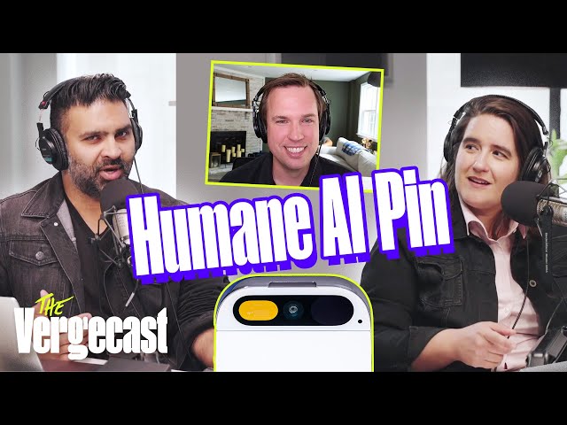 The good, the bad, and the Humane AI Pin | The Vergecast