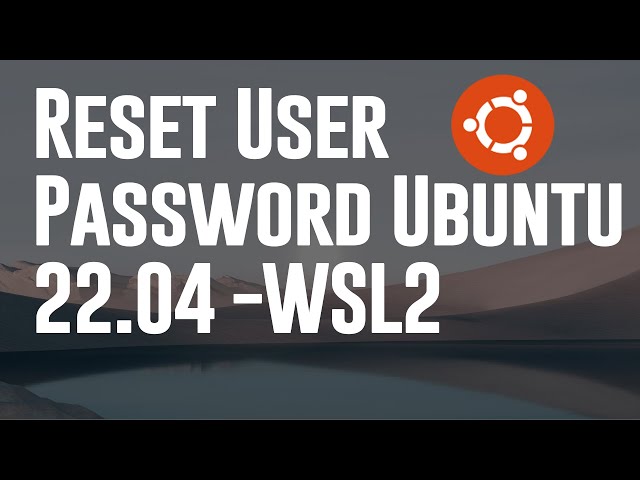 Reset forgotten user password in Ubuntu 22 04 LTS | WSL2