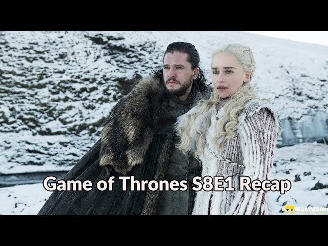 Game Of Thrones Season 8 Episode 1: Recap & Review!!!!