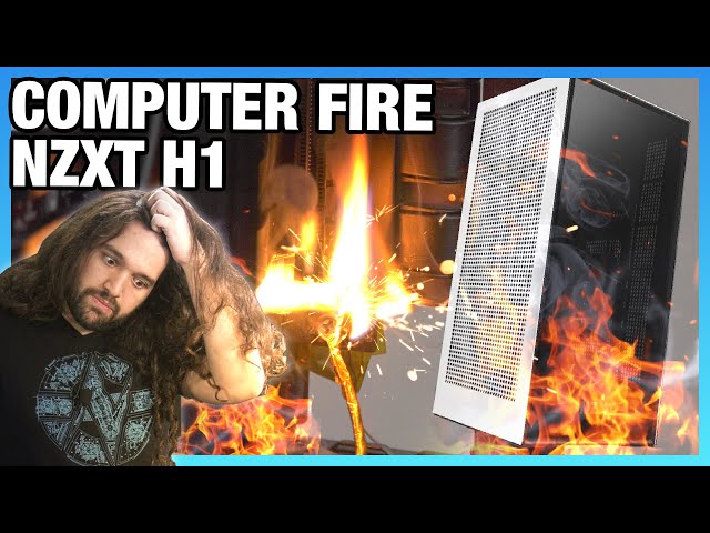 Unsafe Computer Catches Fire: NZXT H1 Case & BLD Serious Problems