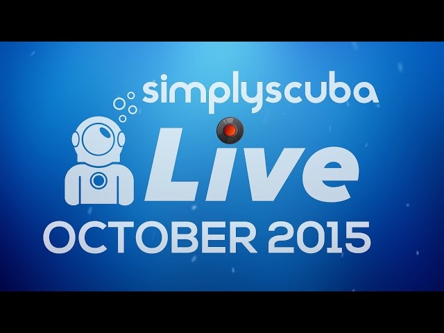 Simply Scuba LIVE - October 2015