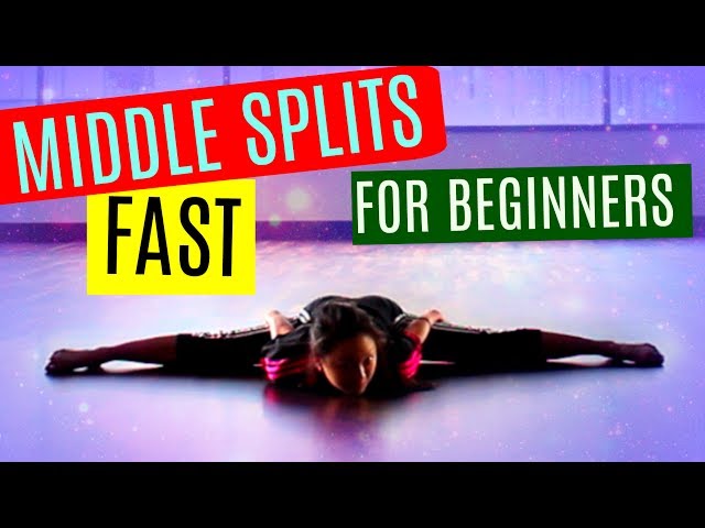 How to get MIDDLE SPLITS FAST!!! For BEGINNERS