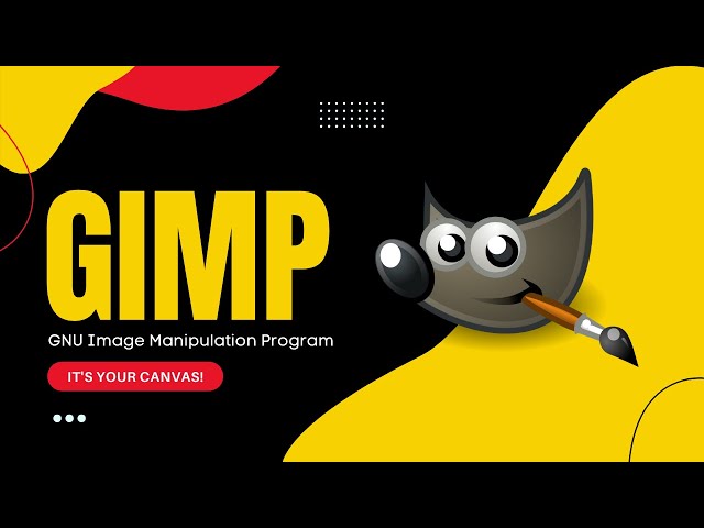 GIMP | IT'S YOUR CANVAS