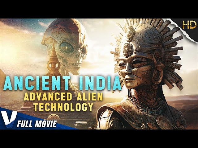 ANCIENT INDIA: ADVANCED ALIEN TECHNOLOGY | EXCLUSIVE ALIEN DOCUMENTARY | V MOVIES ORIGINAL