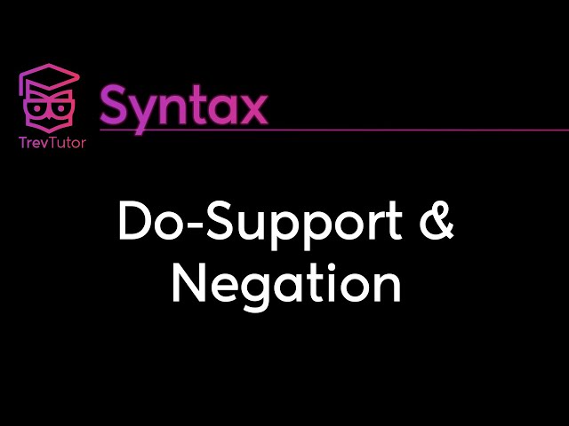 [Syntax] Do Support and Negation