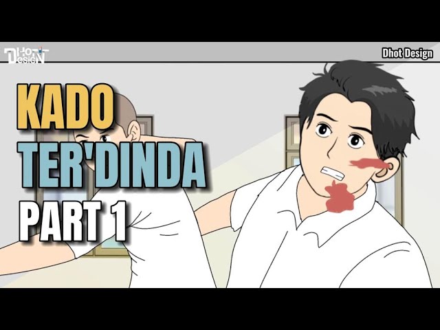 KADO TERDINDA PART 1 - Animasi Sekolah