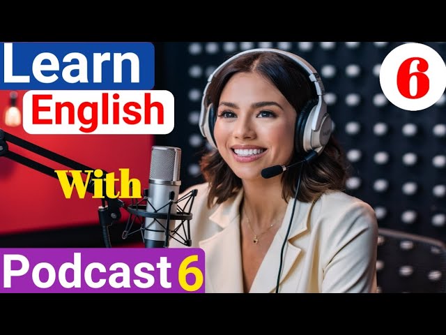 Learning English With Podcast Conversation 💥 | Episode 6 | English Learning Podcast | Basic English