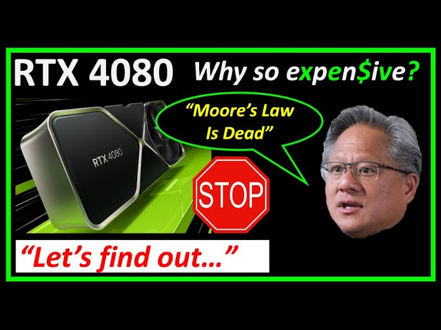 nVidia RTX 4080 - Why is it so Expensive - Jensen Declared Moores Law is Dead? Is it Dead?