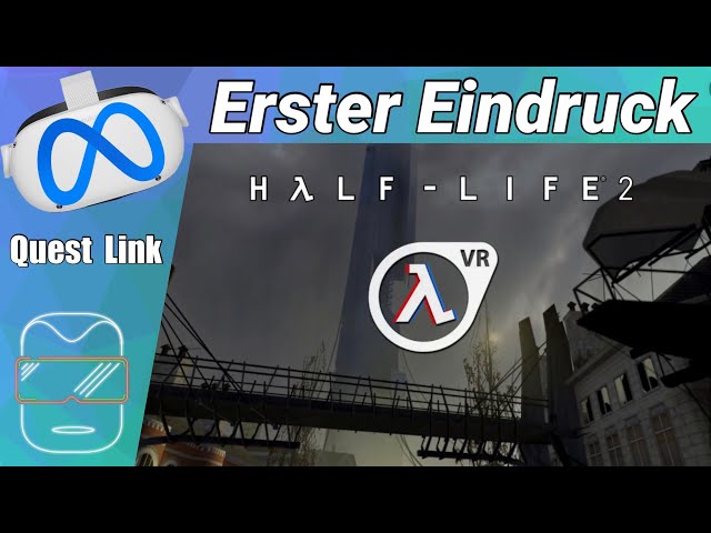 Meta Quest 2 Link [deutsch] Half Life 2 VR Mod Gameplay | Half Life 2 VR Mod Steam Quest 2 deutsch