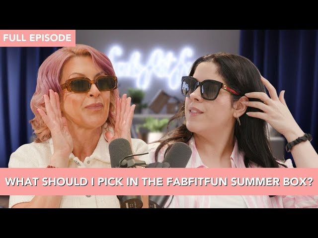 What Would Katie Pick in the Summer Box? | FabFitFun’s What the FFF?! Podcast