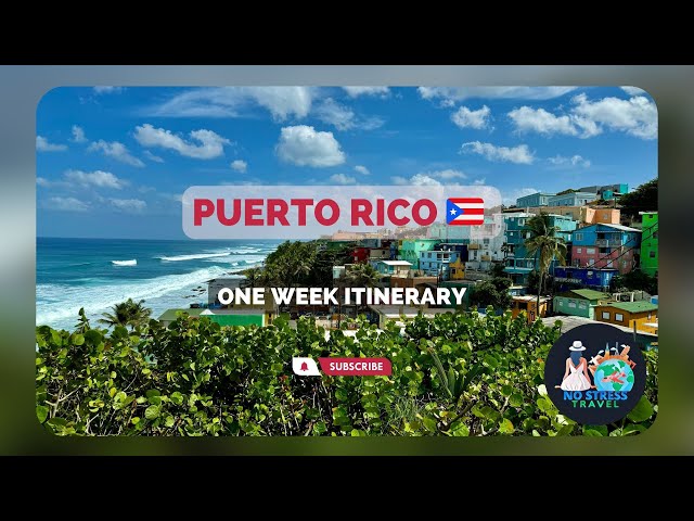 Puerto Rico: One Week Itinerary