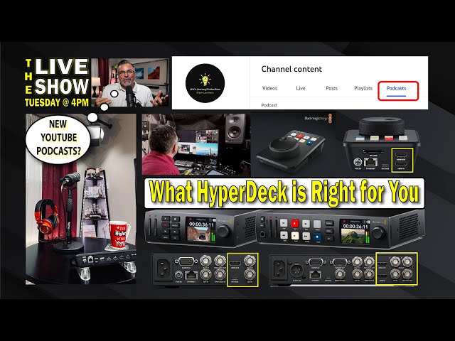 New YouTube Podcast Feature, What is the Right HyperDeck for You?