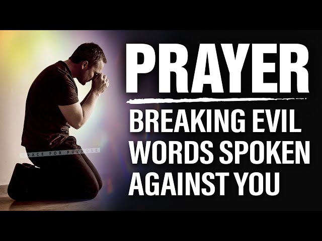 Keep This Playing! Prayers To Break Every Evil Word, Curse & Hex Over Your Life
