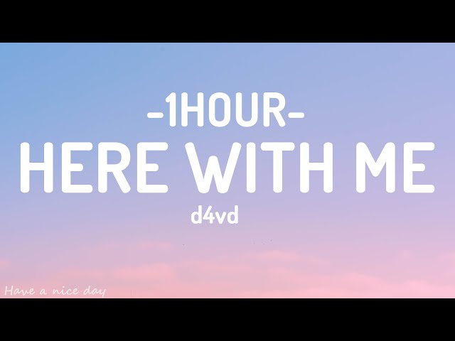 d4vd - Here With Me (Lyrics) [1HOUR]
