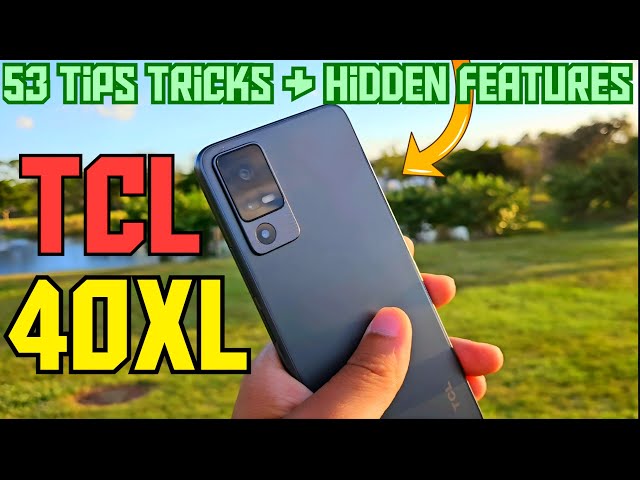 53 Tips and Tricks for the TCL 40 XL | Hidden Features!