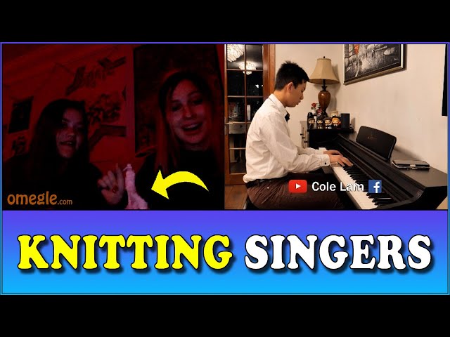 Knitting Singers and Piano Playing By Ear on Omegle | Cole Lam 14 Years Old