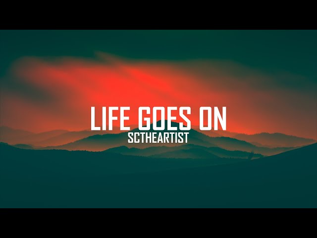 Sctheartist - Life goes on (Lyrics video)