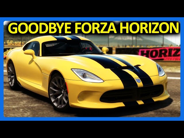 Goodbye Forza Horizon...