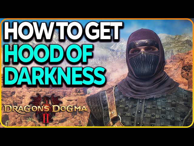 Hood Of Darkness Location Dragon's Dogma 2