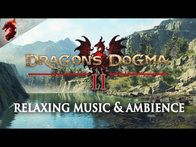 Dragons Dogma 2 - Relaxing Ambient Music - Dragons Dogma 2 OST #relax #dragonsdogma2