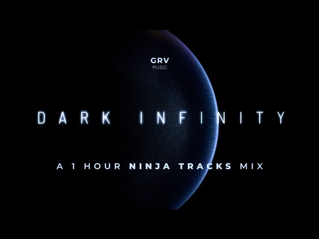 1 HOUR | DARK INFINITY | Epic Ninja Tracks MegaMix [GRV Music]