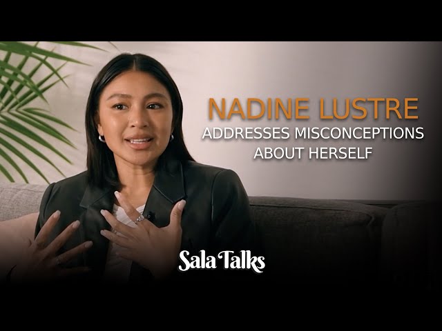 Nadine Lustre opens up about being a child star & misconceptions about her | Sala Talks: Unfiltered