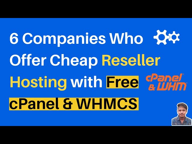 6 Companies Who Offer Cheap Reseller Hosting with Free cPanel & WHMCS