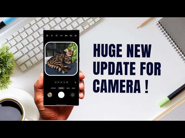 Huge Update Adds NEW FEATURES to Samsung's Camera App !